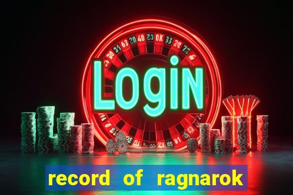 record of ragnarok 3 temporada